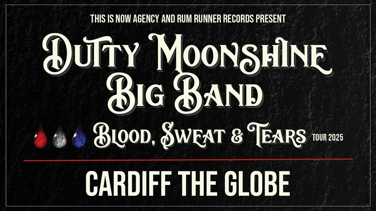 Cardiff - Dutty Moonshine Big Band - Blood, Sweat &amp; Tears Tour, 13 November | Event in Cardiff | AllEvents