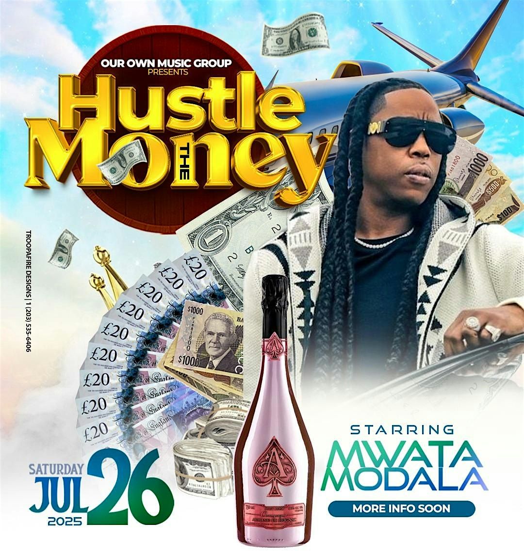 MWATA MODALA PRESENTS HUSTLE THE MONEY, 26 July | Event in Ansonia | AllEvents