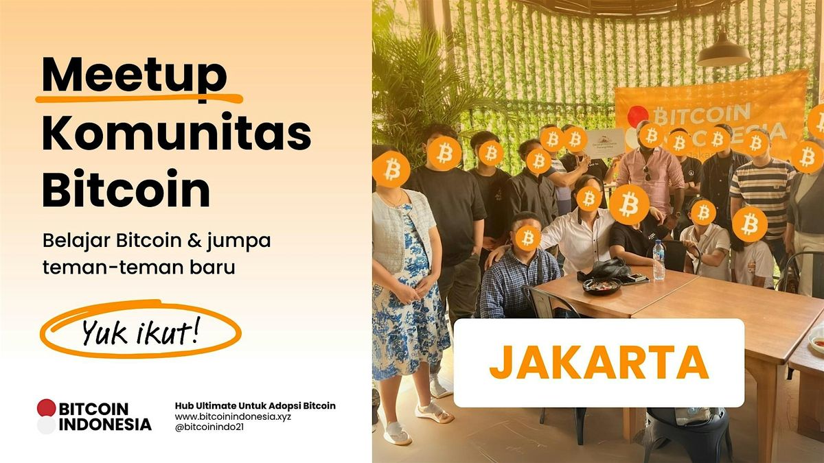 Bitcoin Community Meetup Jakarta 24 May 2025, 24 May | Event in Kec. Menteng | AllEvents