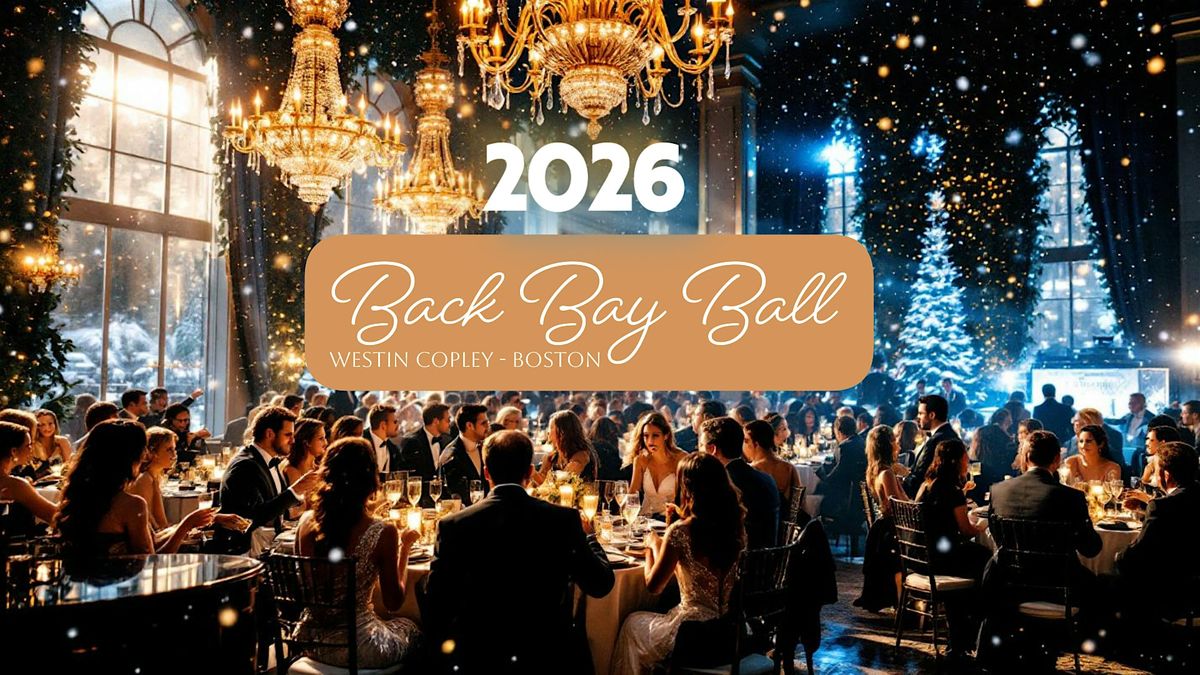 30+ Back Bay Ball: New Years Eve at Westin Copley Grand Ballroom