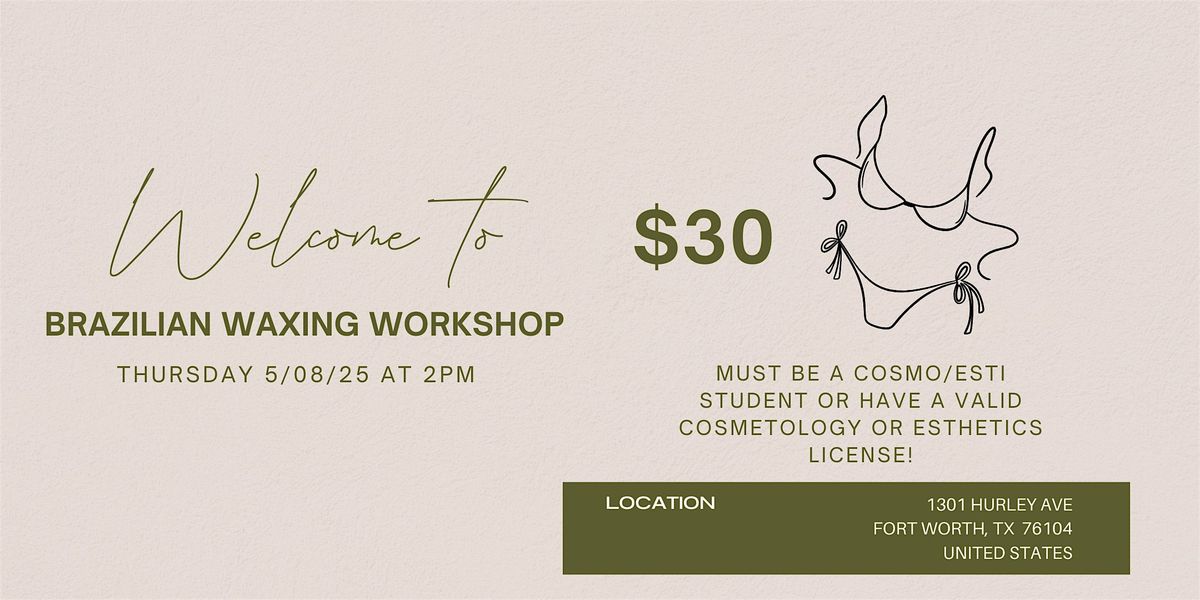 Brazilian Wax Mini Workshop | Event in Fort Worth | AllEvents