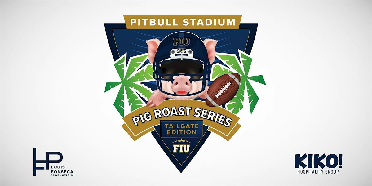 Pig Roast Series: FIU Tailgate Edition, 13 September | Event in Miami | AllEvents