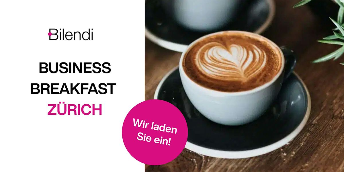 Bilendi Business Breakfast Zürich, 2 October | Event in Zürich | AllEvents