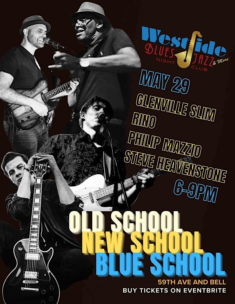 Westside Presents: Old School, New School, Blue School (BLUES), 29 May | Event in Glendale | AllEvents