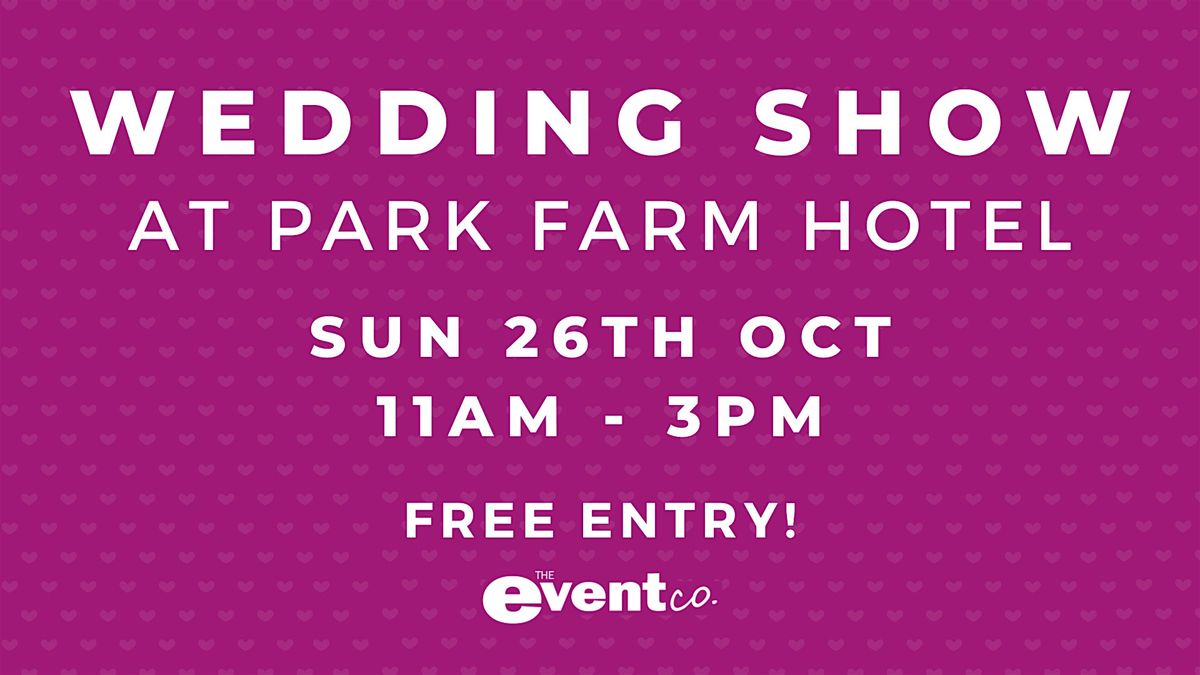 The Park Farm Hotel Wedding Show, 26 October | Event in Hethersett | AllEvents