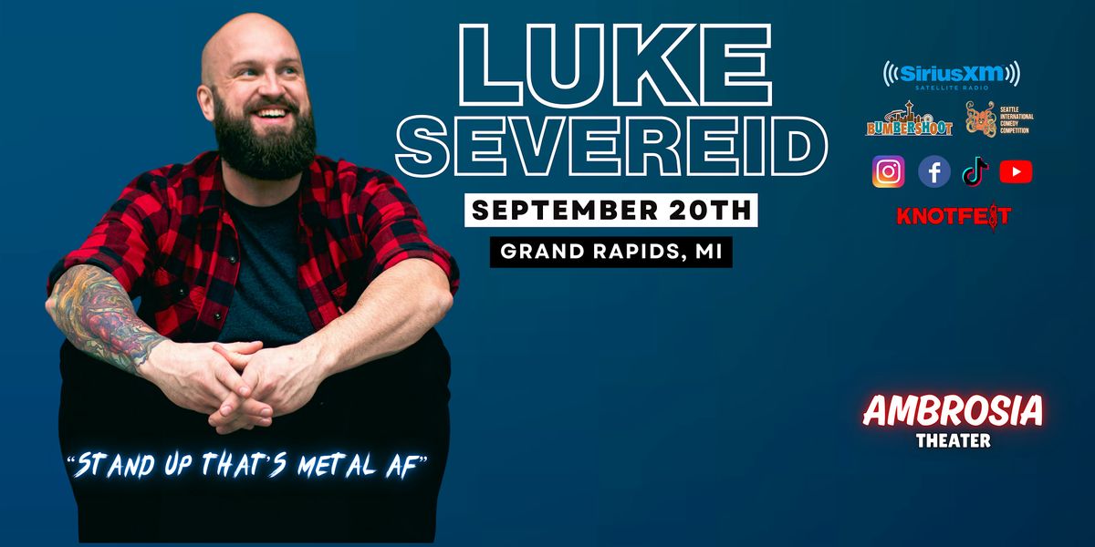 LUKE SEVEREID in Grand Rapids, MI / "Stand UP that's Metal AF", 20 September | Event in Grand Rapids