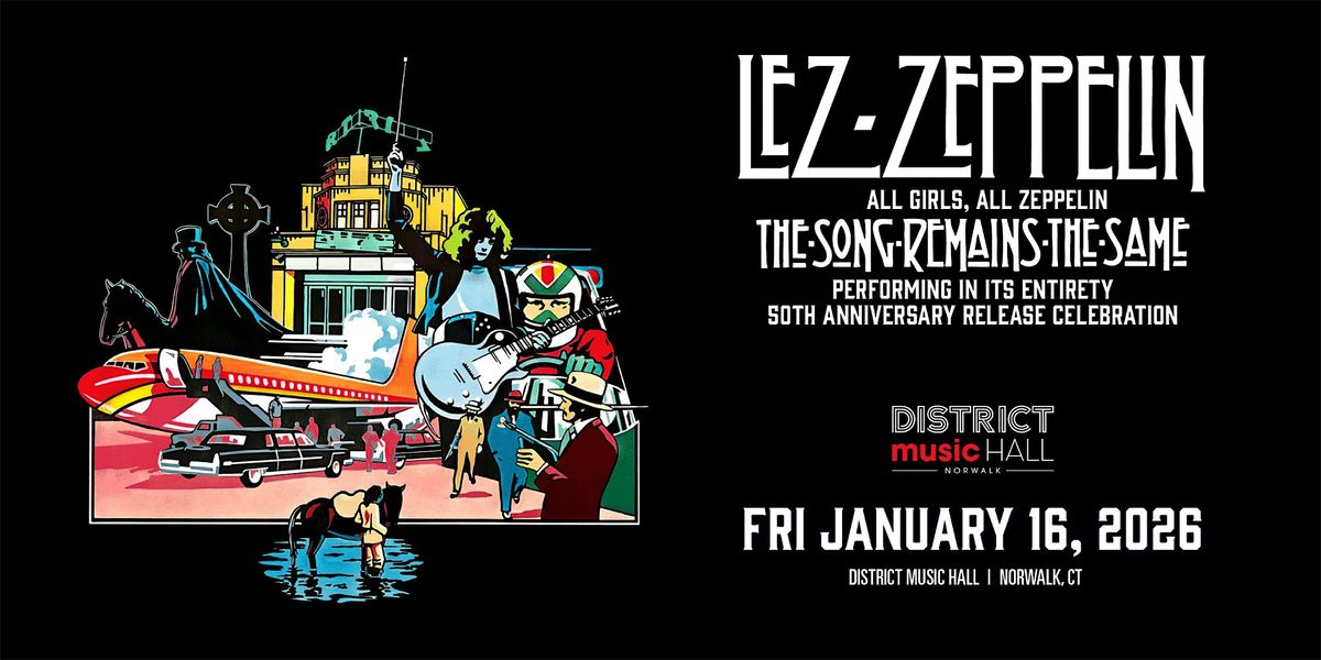 Lez Zeppelin: The Song Remains The Same - 50th Anniversary Celebration, 16 January | Event in Norwalk | AllEvents