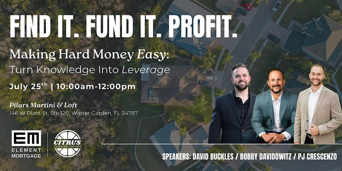 Making Hard Money Easy: Turning Knowledge into Leverage, 25 July | Event in Winter Garden | AllEvents