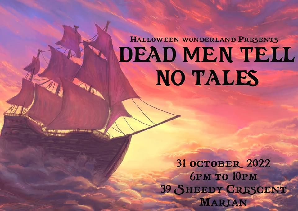 No Halloween Sign 2022 Halloween 2022 Dead Men Tell No Tales 39 Sheedy Cres Marian Qld 4753 Australia October 31 2022 Allevents In