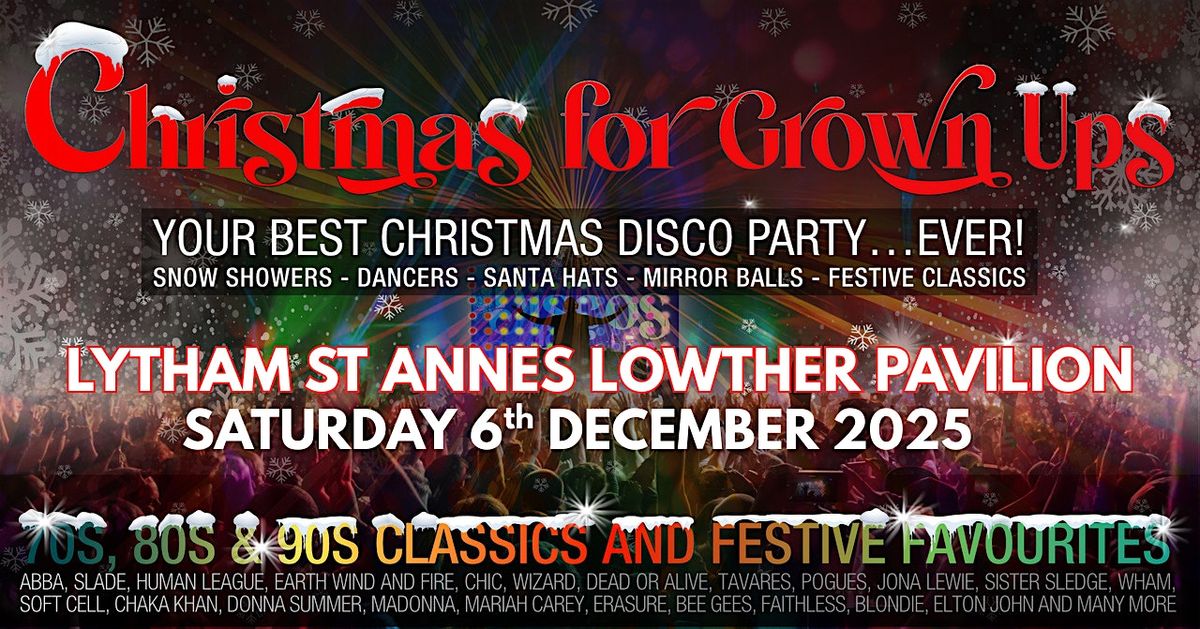CHRISTMAS Disco for Grown Ups party LYTHAM ST ANNES LOWTHER PAVILION, 6 December | Event in Lytham Saint Annes