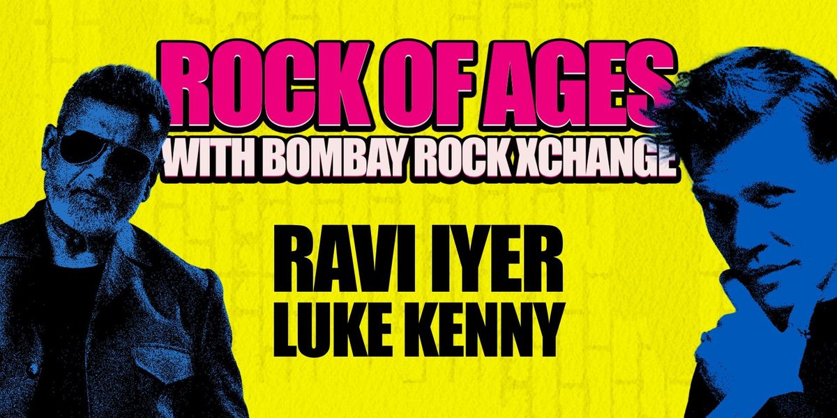 Rock of Ages by Ravi Iyer & Luke Kenny