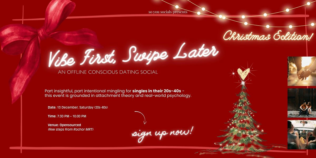 [X'mas Ed!] Vibe First, Swipe Later - An Offline Conscious Dating Social, 13 December | Event in Singapore