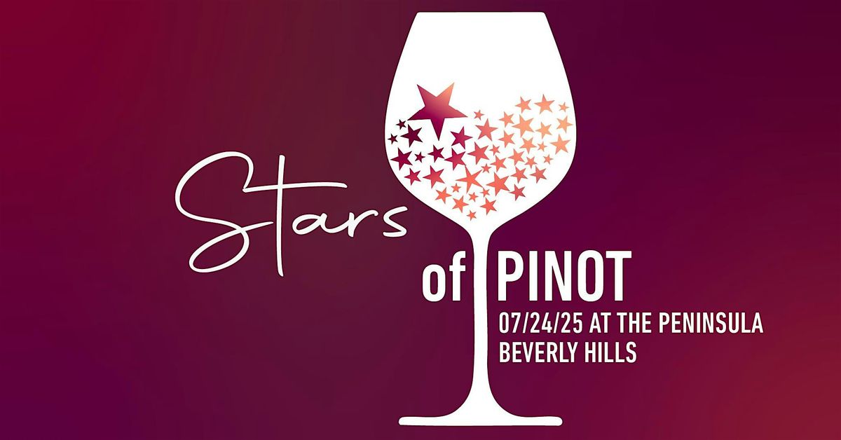 STARS of Pinot | The Peninsula Beverly Hills on July 24, 24 July | Event in Beverly Hills | AllEvents