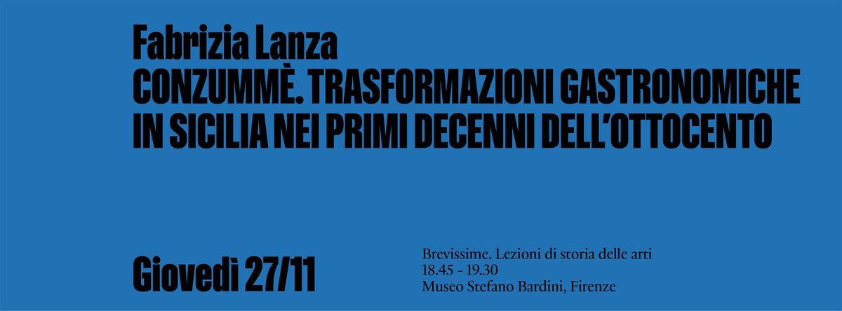 BREVISSIME: Fabrizia Lanza CONZUMMÈ. TRASFORMAZIONI GASTRONOMICHE, 27 November | Event in Firenze | AllEvents