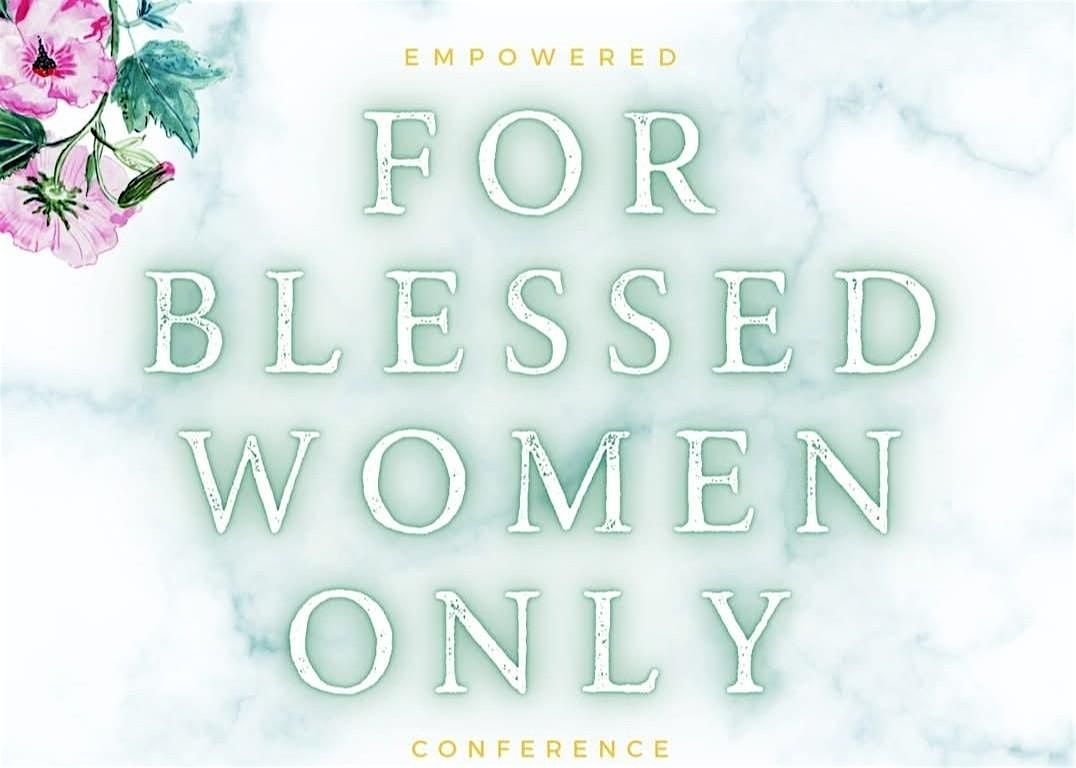 For Blessed Women Only, Chapter 2 Women's Conference, 4 September | Event in Durham | AllEvents