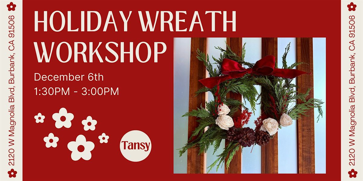 Holiday Wreath Building Workshop, 6 December | Event in Burbank | AllEvents