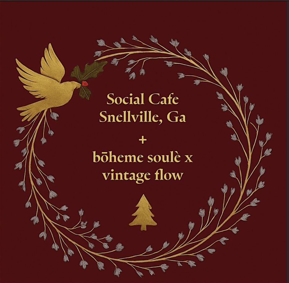 December20,  2025 Social Cafe + bōheme soulè x vintage flow holiday pop up, 20 December | Event in Snellville