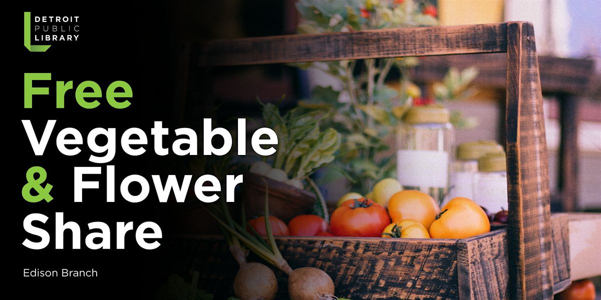 Free Vegetable and Flower Share, 11 August | Event in Detroit | AllEvents