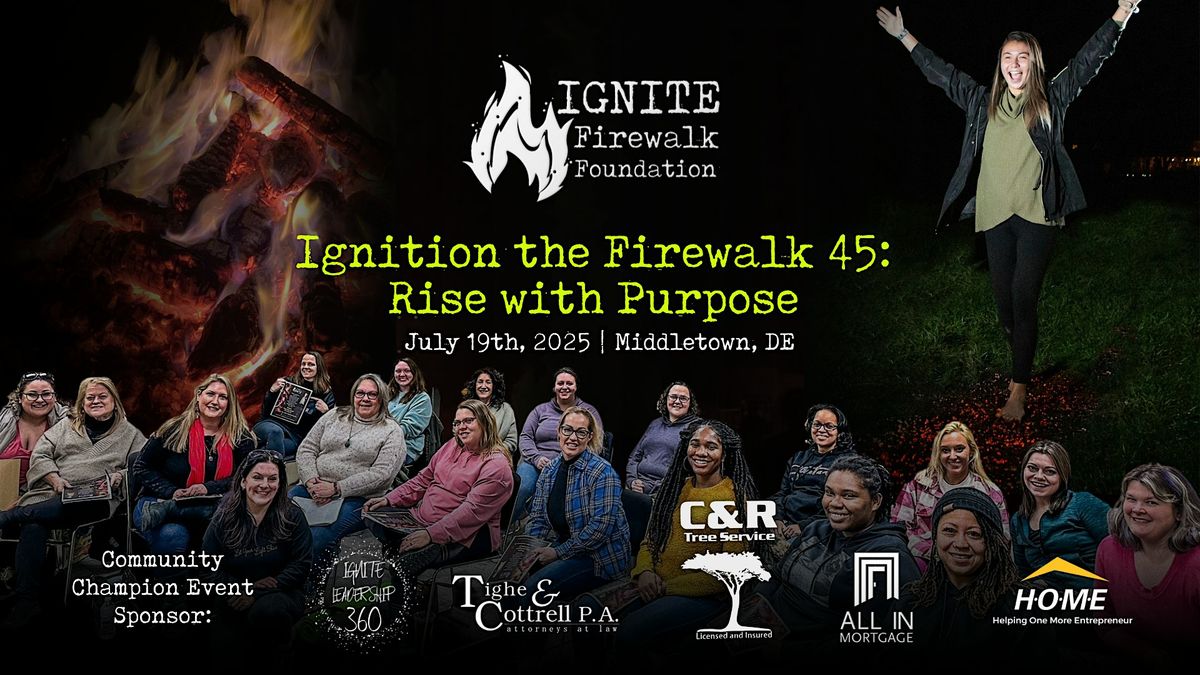 Ignition the Firewalk 45: Rise with Purpose, 19 July | Event in Middletown | AllEvents