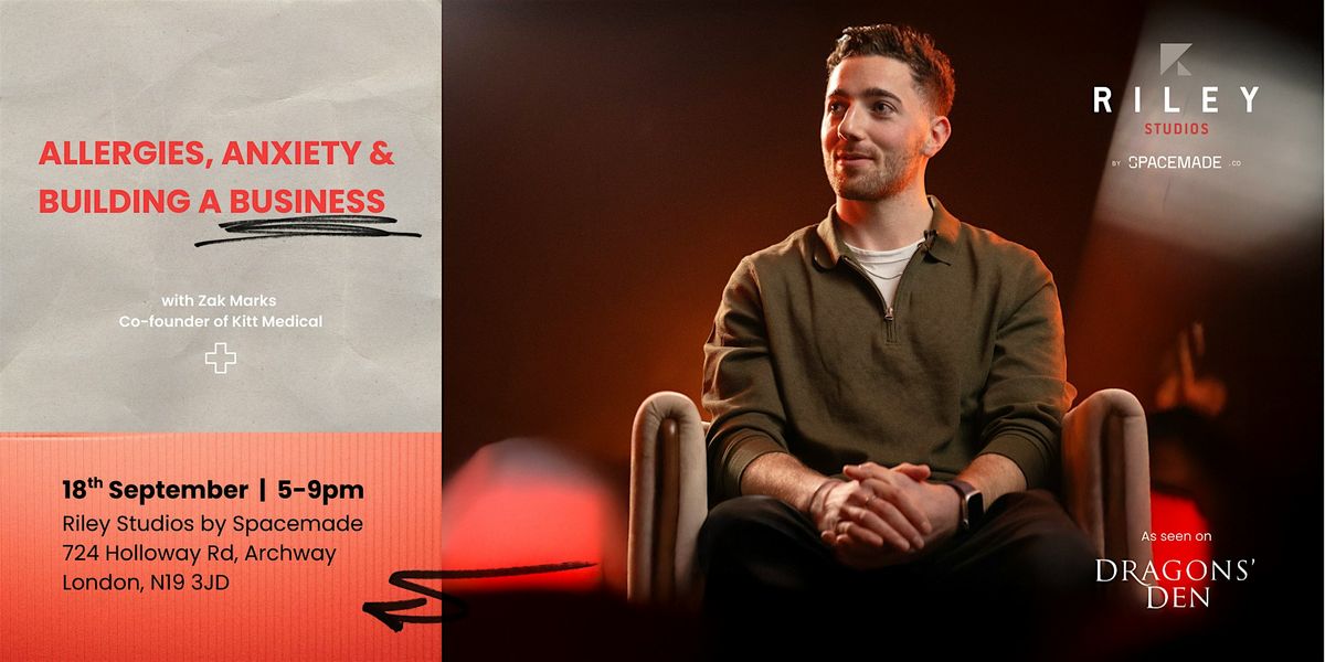 Allergies, Anxiety & Building a Business with Zak Marks, 18 September | Event in London | AllEvents