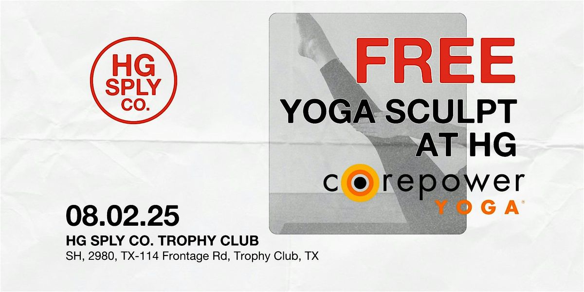 Free Yoga Sculpt at HG Trophy Club with CorePower, 2 August | Event in Trophy Club | AllEvents
