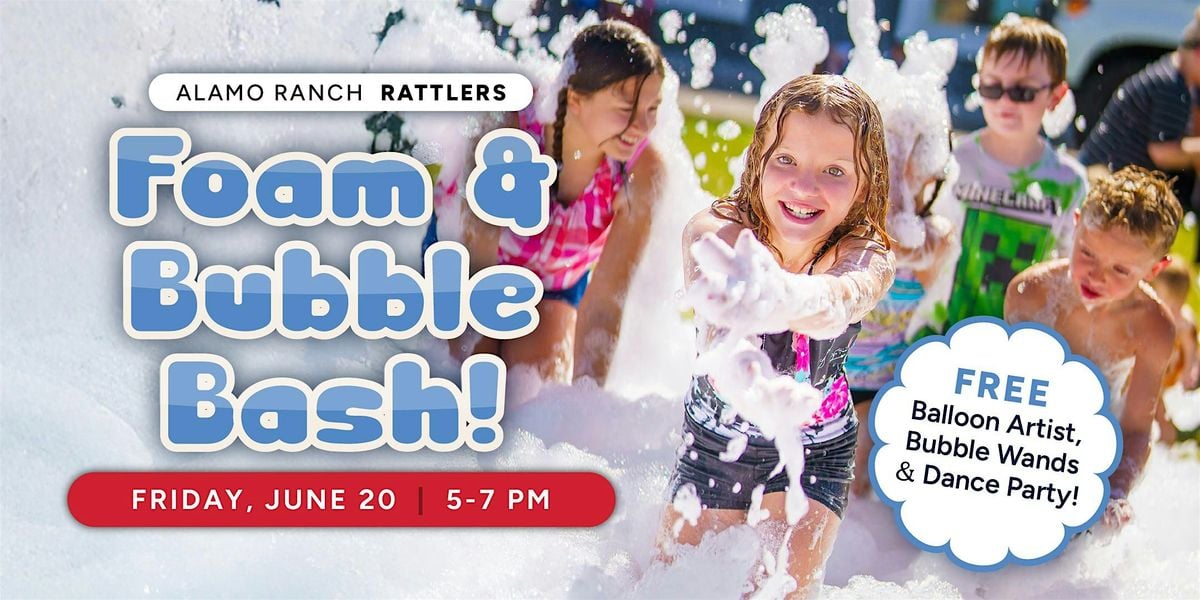 Rattlers Foam & Bubble Bash at Alamo Ranch! | Event in San Antonio | AllEvents