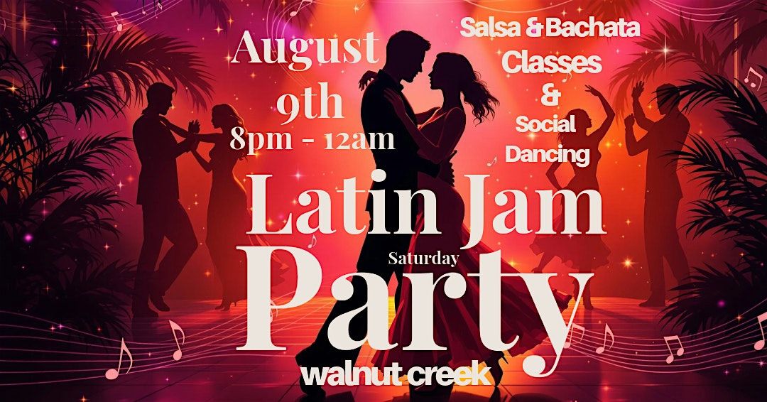 Latin Jam Saturday Dance party I Salsa I Bachata  I  Class & Social Dancing, 9 August | Event in Walnut Creek