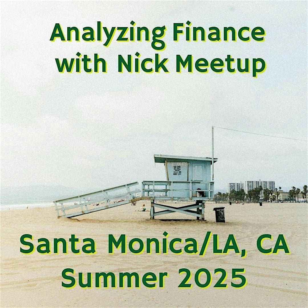 Analyzing Finance with Nick LA Meetup, 12 July | Event in Santa Monica | AllEvents