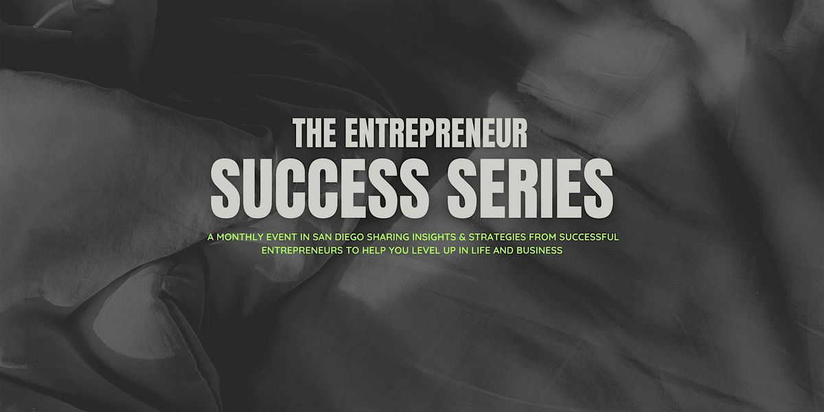 The Entrepreneur Success Series - August 2025 Event, 2 August | Event in San Diego | AllEvents