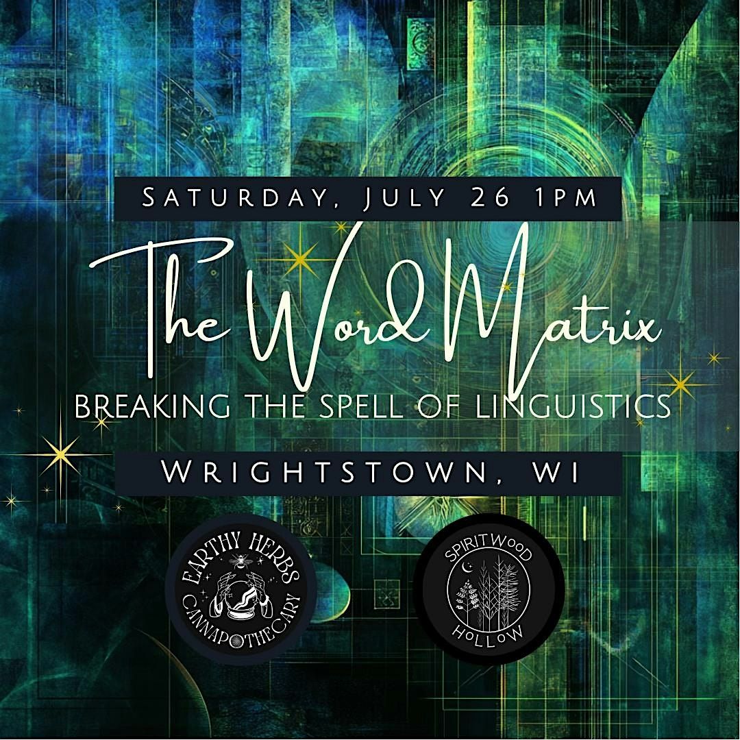 The Word Matrix - Breaking the Spell of Linguistics, 26 July | Event in Wrightstown | AllEvents