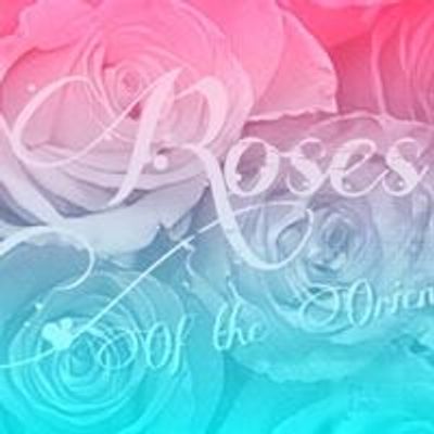 Roses of the Orient