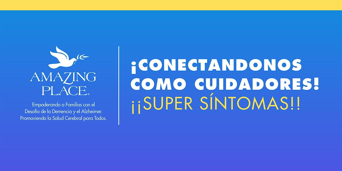 ¡Conectandonos como Cuidadores! - ¡¡SUPER  SÍNTOMAS!! 11/8/2025, 8 November | Event in Houston | AllEvents