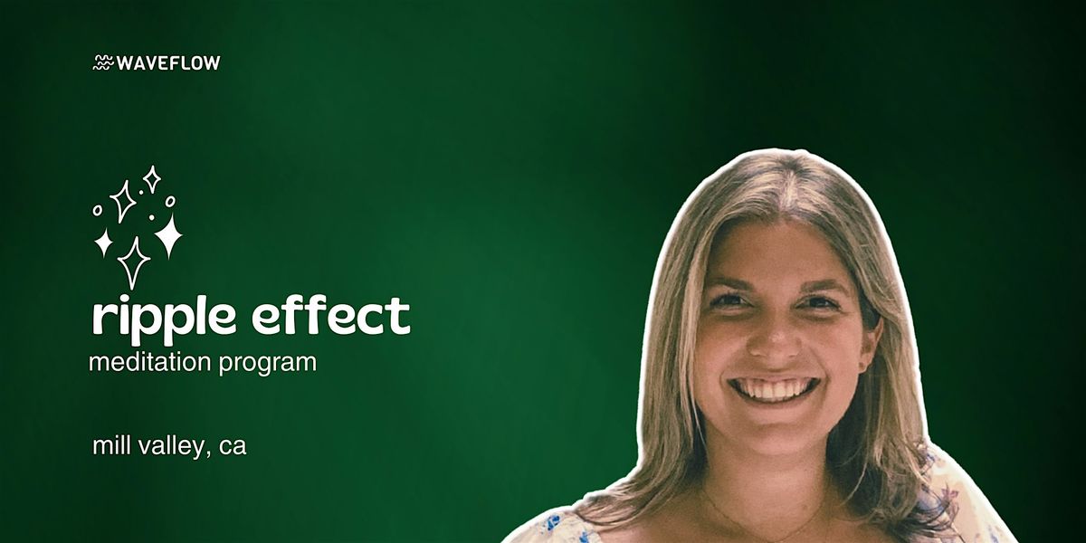 Ripple Effect: Mill Valley Meditation Program | Event in Mill Valley | AllEvents