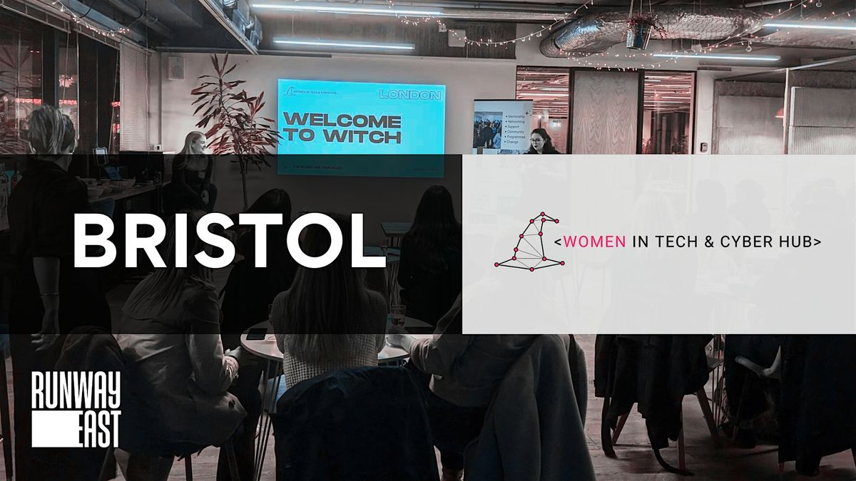Women in Tech and Cyber Hub - Bristol Networking, 16 July | Event in Redcliffe | AllEvents