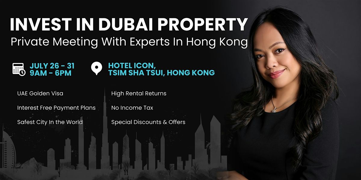 Invest in Dubai Property - Private Meeting with Experts In Hong Kong, 26 July | Event in Tsim Sha Tsui | AllEvents