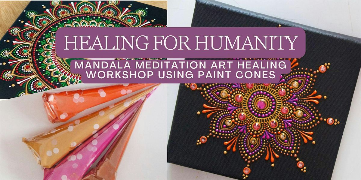 Healing for Humanity – A Mandala Meditation Art Healing Workshop ✨ | Event in London | AllEvents