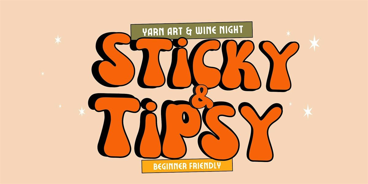 Sticky & Tipsy: Yarn Art + Wine Night, 12 December | Event in San Diego | AllEvents