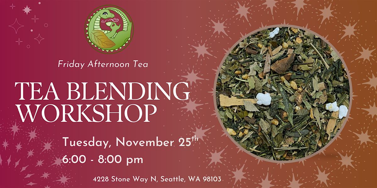 November Tea Blending Workshop (2 of 2), 25 November | Event in Seattle | AllEvents