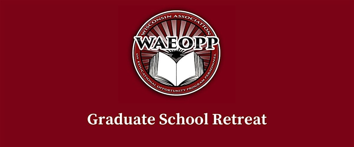 2025 Graduate School Retreat hosted by WAEOPP, 3 October | Event in Wisconsin Dells | AllEvents