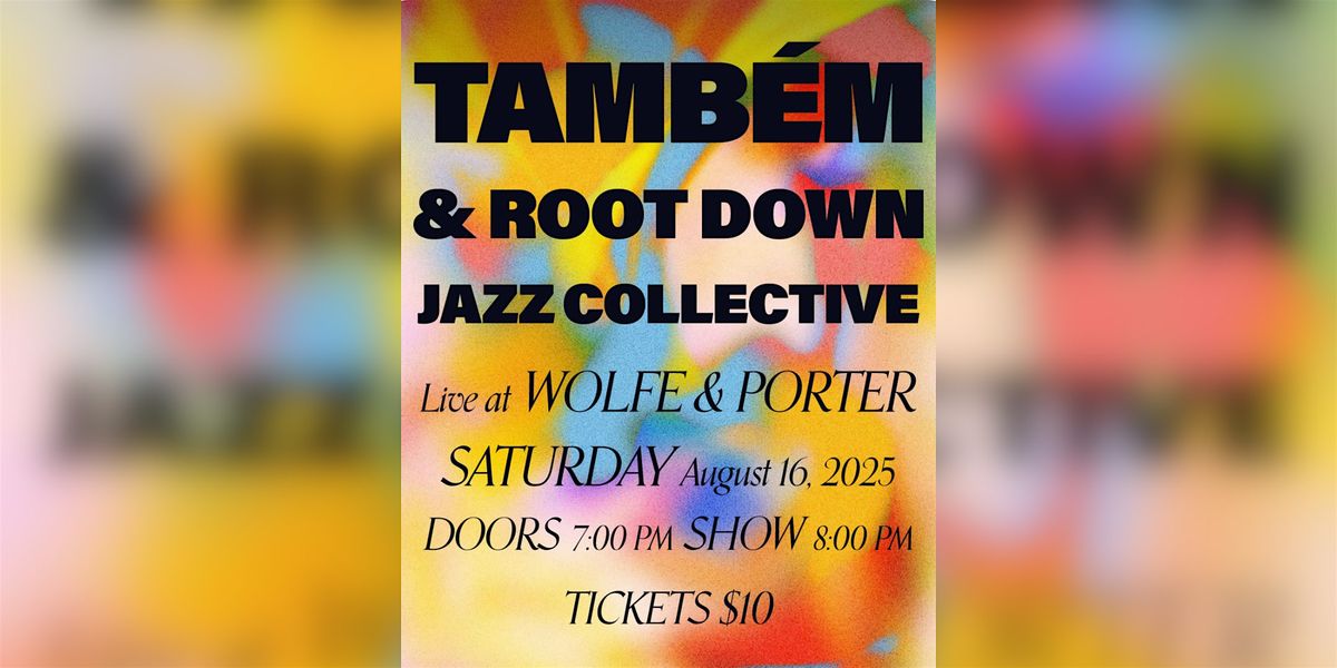 Também & Root Down Jazz Collective at Wolfe & Porter, 16 August | Event in Raleigh | AllEvents