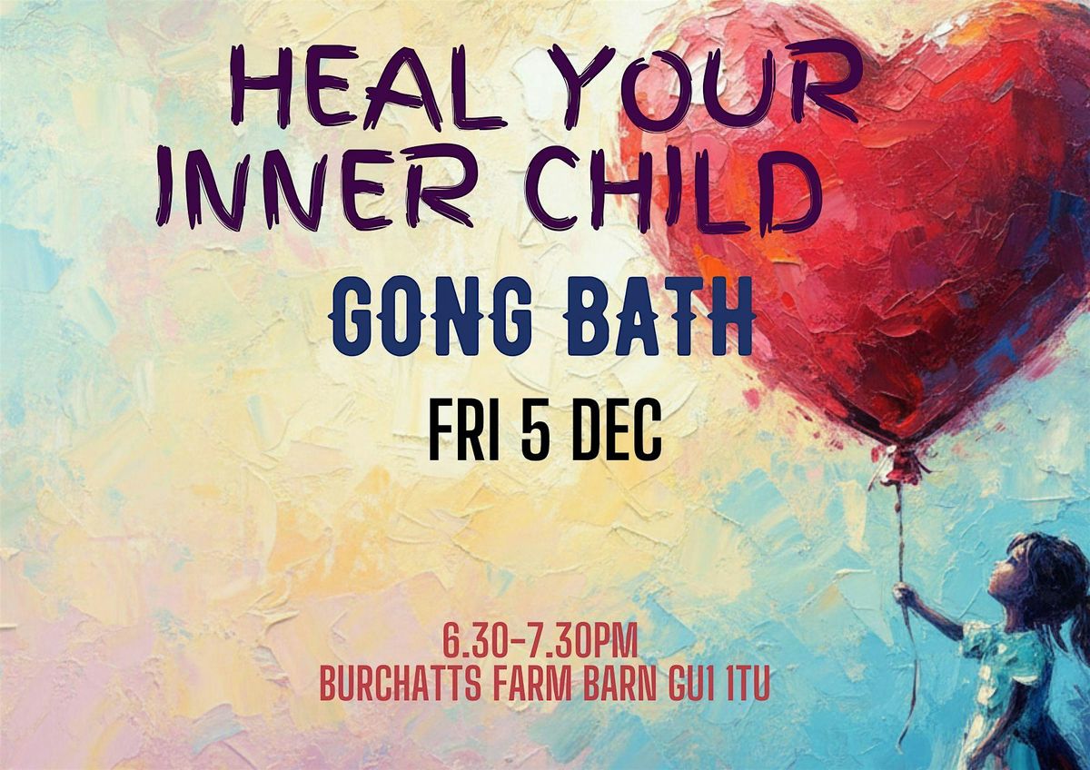 Heal Your Inner Child - Gong Bath, 5 December | Event in Guildford | AllEvents