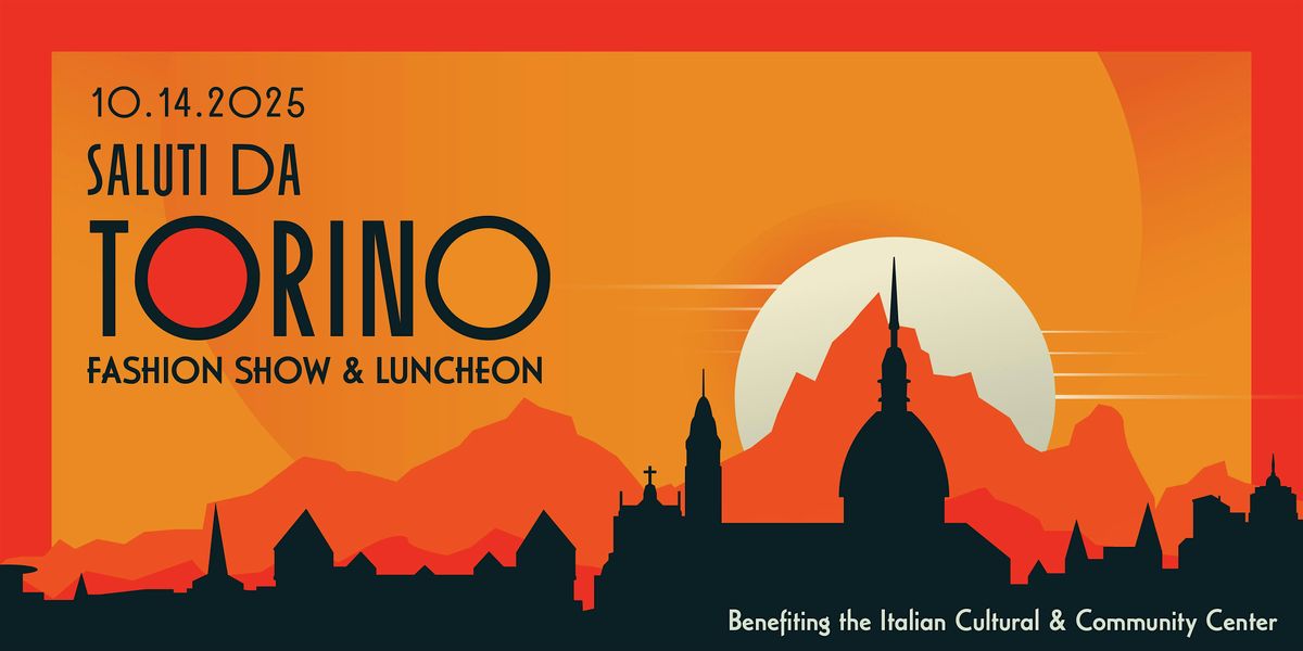 Saluti da Torino Fashion Show & Luncheon, 14 October | Event in Houston | AllEvents