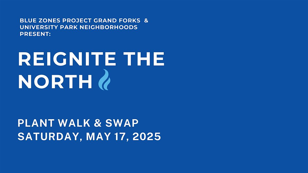 BZP Grand Forks Reignite the North Plant Walk & Swap | Event in Grand Forks | AllEvents