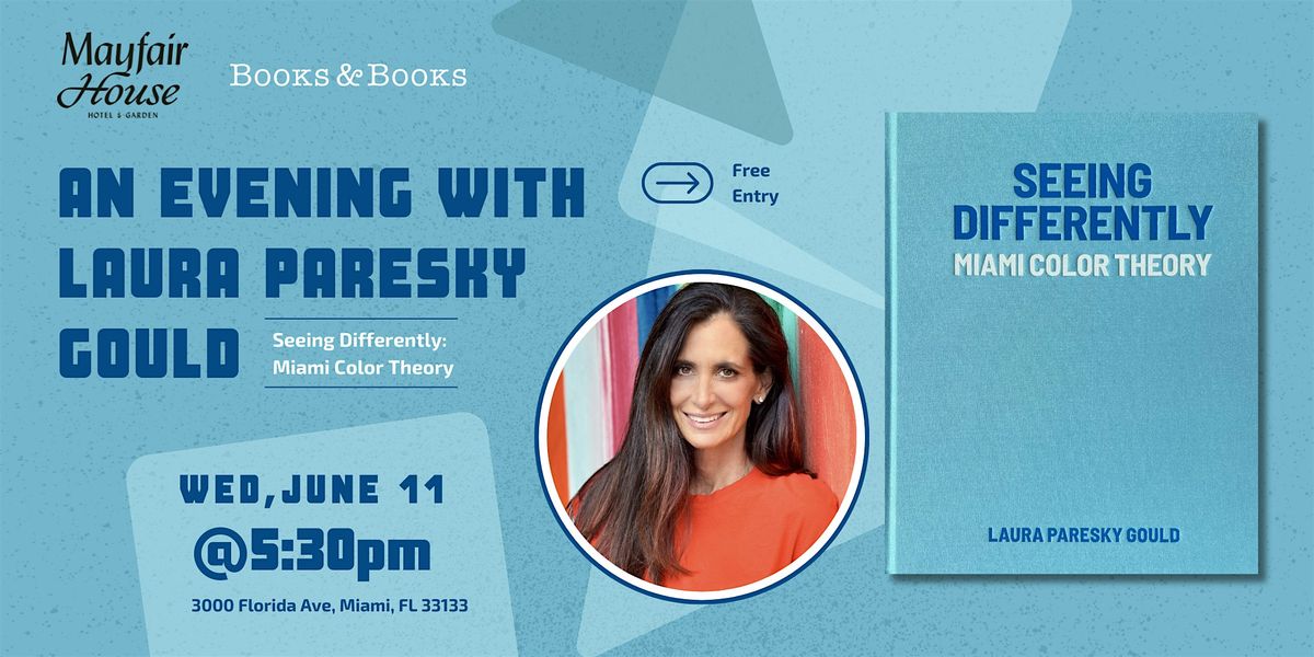 An Evening with Laura Paresky Gould | Seeing Differently, 11 June | Event in Miami | AllEvents