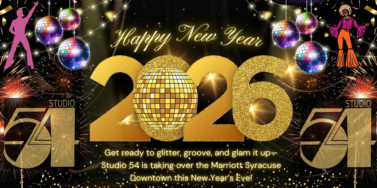 Midnight at Studio 54: New Year’s Eve Bash at Marriott Syracuse Downtown!, 31 December | Event in Syracuse