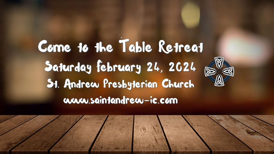 Come to the Table Retreat, Saint Andrew Presbyterian Church, Iowa City
