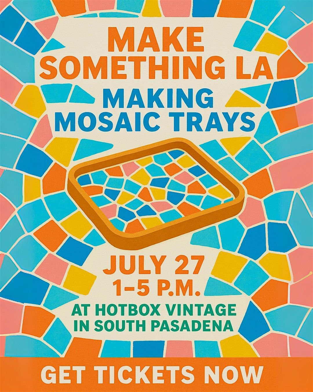 Make Something LA - DIY Mosaic Trays, 27 July | Event in South Pasadena | AllEvents