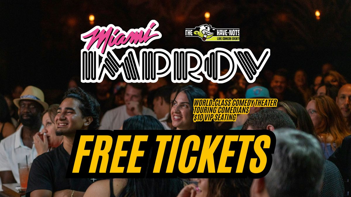 FREE TICKETS TO THE MIAMI IMPROV | Have Nots Live!, 23 July | Event in Doral | AllEvents