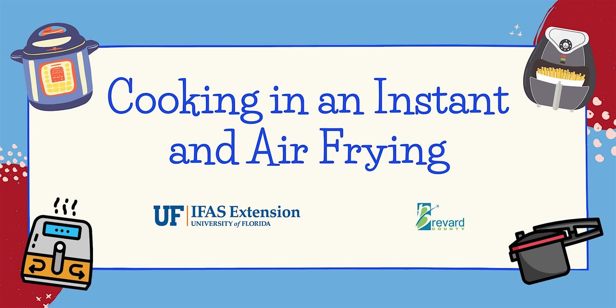 Cooking in an Instant & Air Frying, 17 July | Event in Cocoa | AllEvents