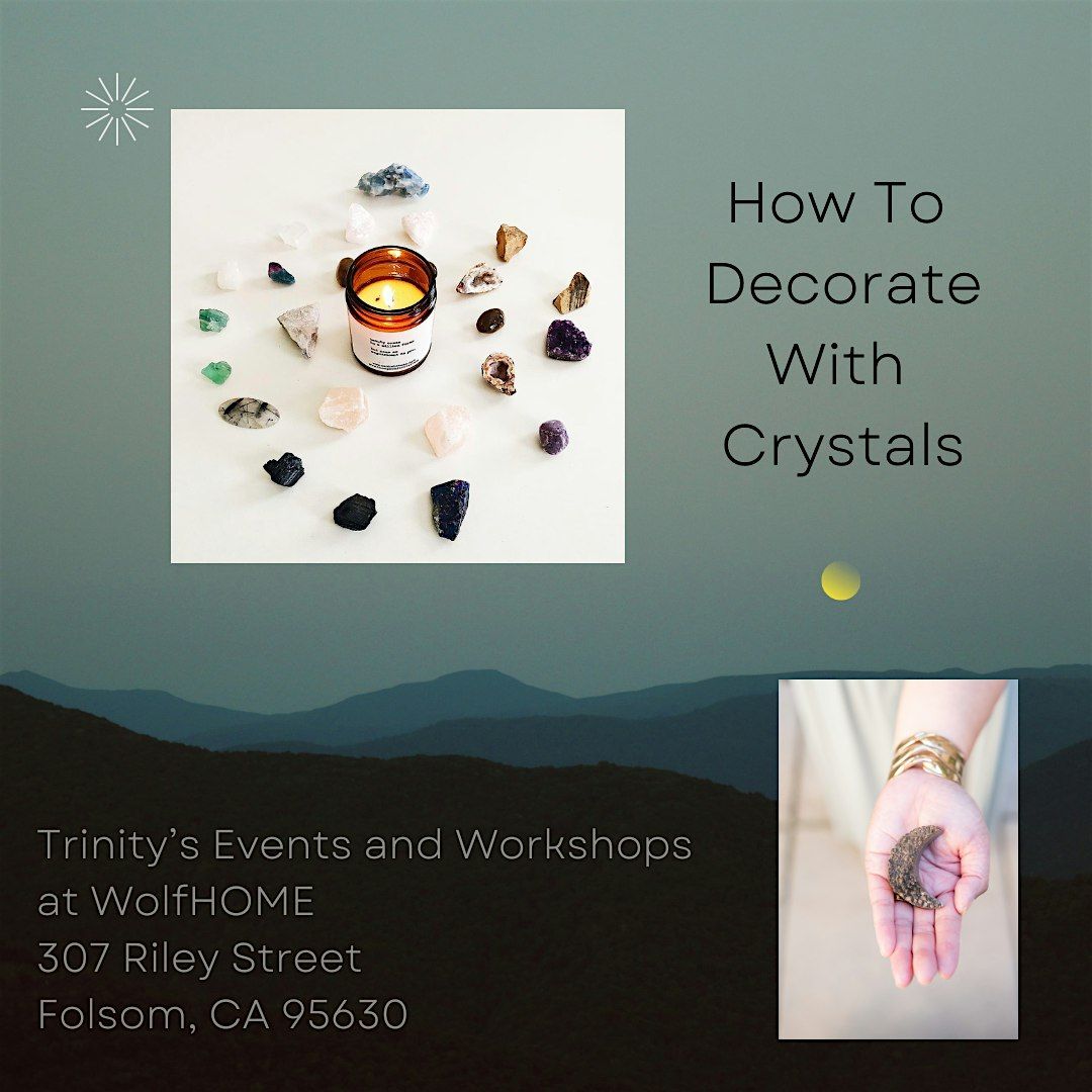 Crystal Basics 101: How To Decorate With Crystals | Event in Folsom | AllEvents